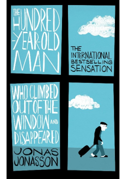 The Hundred-Year-Old Man Who Climbed Out of the Window and Disappeared