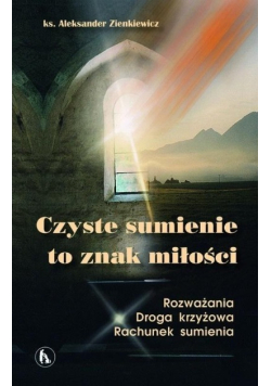 Czyste sumienie to znak miłości
