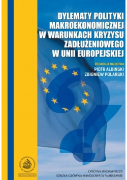 Dylematy polityki makroekonomicznej  w warunkach kryzysu zadłużeniowego w Unii Europejskiej