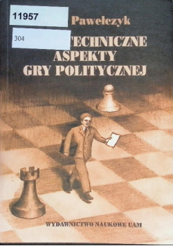 Socjotechniczne aspekty gry politycznej