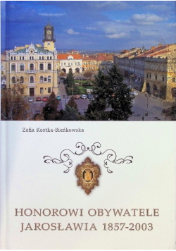 Honorowi obywatele Jarosławia 1857-2003