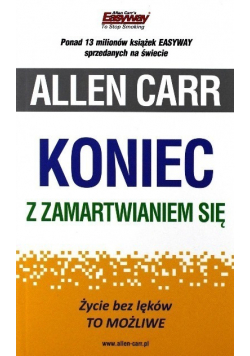 Koniec z zamartwianiem się Życie bez lęków