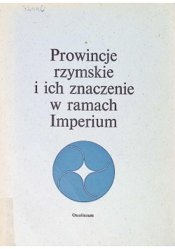 Prowincje rzymskie i ich znaczenie w ramach Imperium