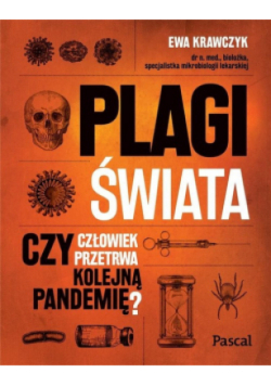 Plagi świata. Czy człowiek przetrwa kolejną pandemię?