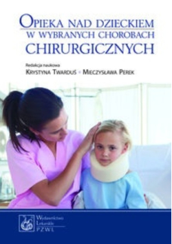 Opieka nad dzieckiem w wybranych chorobach chirurgicznych