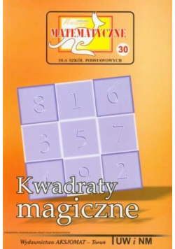 Miniatury matematyczne 30 Kwadraty magiczne