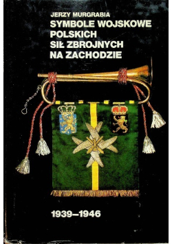 Symbole wojskowe Polskich Sił Zbrojnych na Zachodzie 1939 - 1946