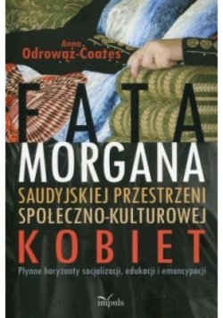 Fatamorgana saudyjskiej przestrzeni społeczno-kulturowej kobiet