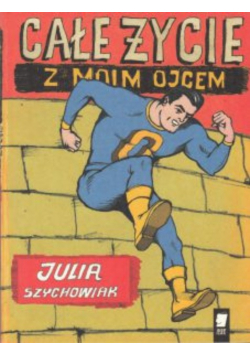Całe życie z moim ojcem