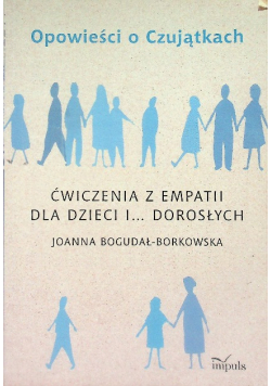 Opowieści o Czujątkach Ćwiczenia z empatii dla dzieci i... dorosłych