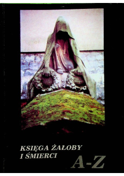 Księga żałoby i śmierci A - Z