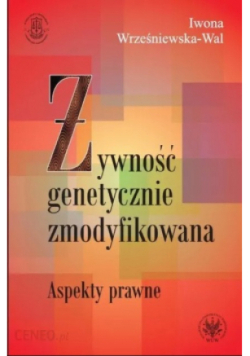 Żywność genetycznie zmodyfikowan  Aspekty prawne