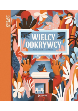 Wielcy ludzie. Wielcy odkrywcy