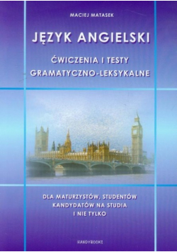 Język angielski ćwiczenia i testy gramatyczno - leksykalne