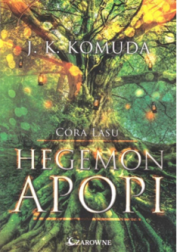 Hegemon Apopi. Córa Lasu. Tom 1