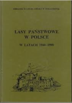 Lasy państwowe w Polsce w latach 1944  - 1990