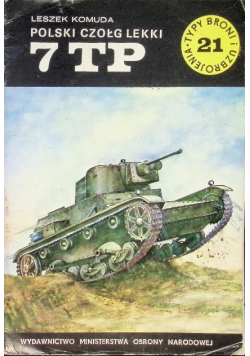 Typy broni i uzbrojenia Nr 21 Polski czołg lekki 7 TP