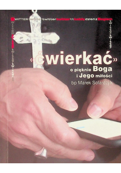 "Ćwierkać" o pięknie Boga i Jego milości