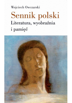 Sennik polski Literatura, wyobraźnia i pamięć
