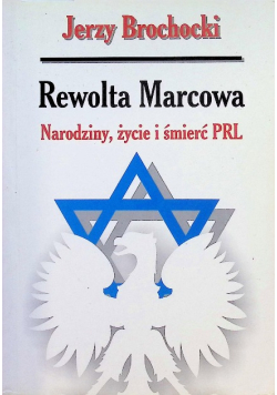 Rewolta Marcowa narodziny życie i śmierć PRL