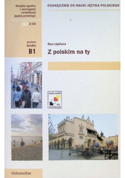 Z polskim na ty Podręcznik do nauki języka  Polskiego Poziom średni B1