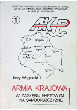 Armia Krajowa w zagłębiu naftowym i na samborszczyźnie Tom 1