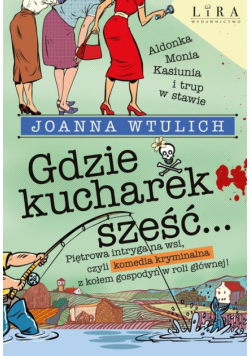 Gdzie kucharek sześć...