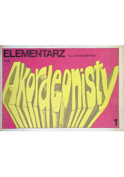 Elementarz akordeonisty Tom 1