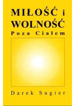 Miłość i wolność poza ciałem