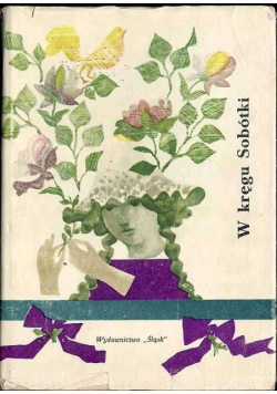 W kręgu Sobótki. Proza i poezja o Dolnym Śląsku