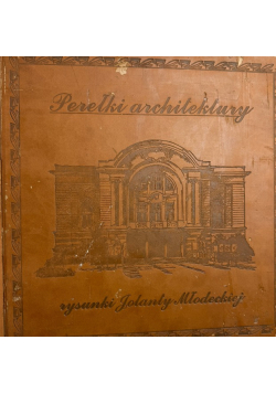 Perełki architektury rysunki Jolanty Młodeckiej