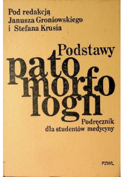 Podstawy patomorfologii. Podręcznik dla studentów medycyny