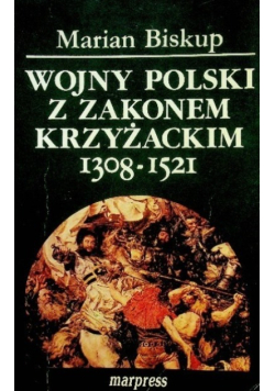 Wojny Polski z Zakonem Krzyżackim 1308 - 1521