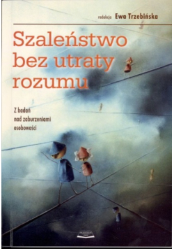 Szaleństwo bez utraty rozumu