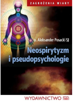 Zagrożenia Wiary Neospirytyzm i pseudopsychologie