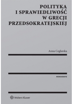 Polityka i sprawiedliwość w Grecji przedsokratejskiej
