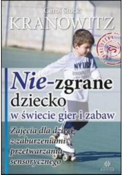 Nie- zgrane dziecko w świecie gier i zabaw