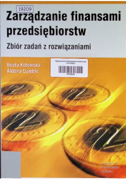 Zarządzanie finansami przedsiębiorstw Zbiór zadań z rozwiązaniami