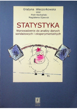 Statystyka Wprowadzenie do analizy danych sondażowych i eksperymentalnych