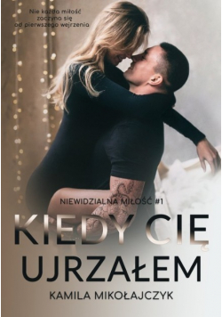 Kiedy cię ujrzałem