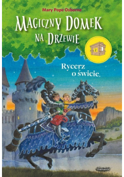 Magiczny domek na drzewie Tom 2 Rycerz o świcie