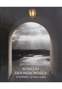 Koncert dla nosorożca dziennik poety z przełomu wieków