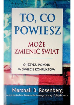 To, co powiesz może zmienić świat