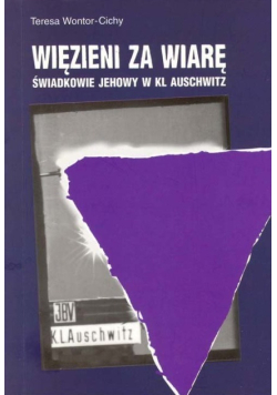 Więzieni za wiarę Świadkowie Jehowy w KL Auschwitz