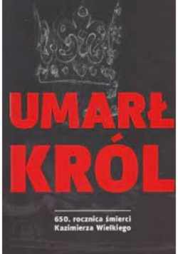 Umarł Król