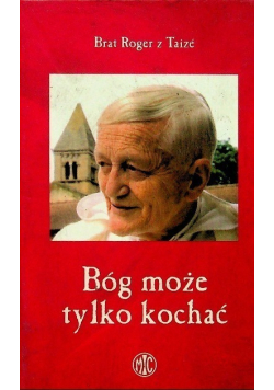 Bóg może tylko kochać