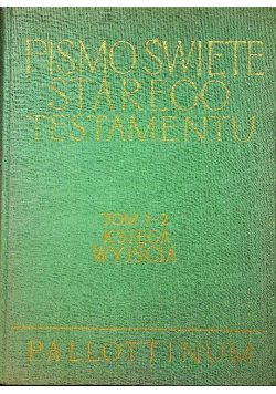 Pismo święte starego testamentu  Tom 1 i 2 Księga wyjścia
