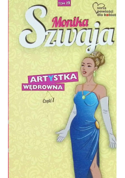 Seria powieści dla kobiet Tom 19Artystka Wędrowna Część 1