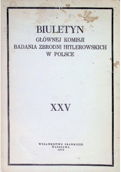 Biuletyn Głównej Komisji Badania zbrodni Hitlerowskich w Polsce Tom XXV