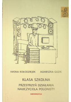 Klasa szkolna Przestrzeń działania nauczyciela polonisty